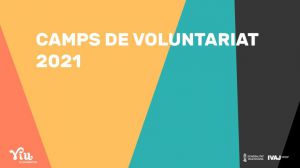 El IVAJ convoca la campaña 'Viu la Solidaritat' para campos de voluntariado juvenil 2021 en la Comunitat